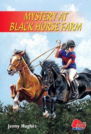 Mystery at Black Horse Farm by Jenny Hughes