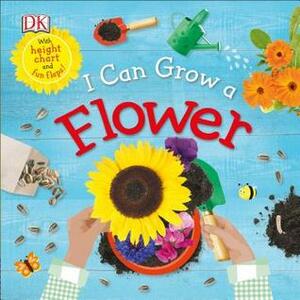 I Can Grow a Flower by Claire Patane, Dawn Sirett