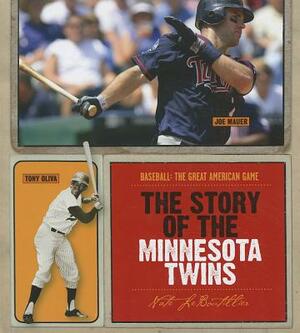 The Story of the Minnesota Twins by Nate LeBoutillier