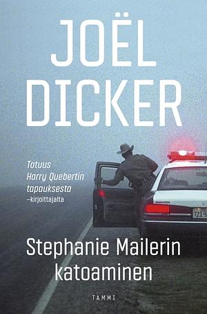 Stephanie Mailerin katoaminen by Joël Dicker