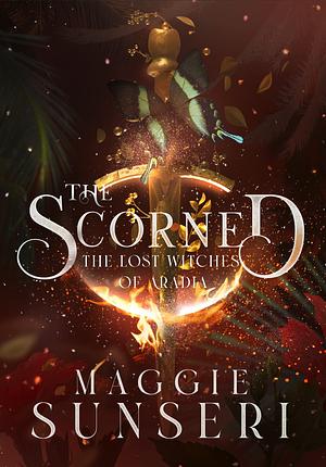 The Scorned by Maggie Sunseri