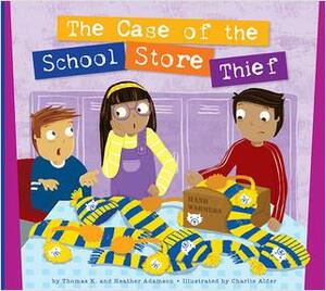 The Case of the School Store Thief by Thomas K. Adamson, Heather Adamson