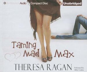 Taming Mad Max by Theresa Ragan