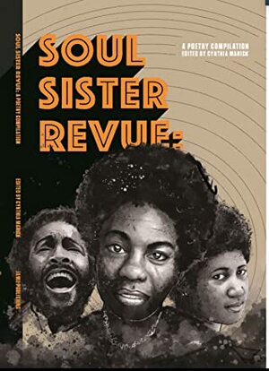 Soul Sister Revue: A Poetry Compilation by Cathy Linh Che, Ed Toney, R.A. Villanueva, María Fernanda Chamorro, Cynthia Dewi Oka, Candace Williams, Kamilah Aisha Moon, Kyle Dargan, Cynthia Manick, Yesenia Montilla, Mia King, David Tomas Martinez, Caits Meissner, R. Erica Doyle, Roberto Garcia, Cheryl Boyce-Taylor, Denice Frohman, Evie Shockley, Yadira De La Riva, Elana Bell, Rio Cortez, José Olivarez, Freida Jones, Keisha-Gaye Anderson, Patricia Smith, J.P. Howard, Jason Koo, Lynne Procope, Chris Slaughter, Peggy Robles-Alvarado, Noel Quiñones, Rachel Eliza Griffiths, Yasmin Belkhyr, Hanif Abdurraqib, Jeremy Michael Clark, Safia Jama, Pamela Sneed, Cortney Lamar Charleston, Joshua Bennett, Mariahadessa Ekere Tallie, Rico Frederick, Amber Atiya