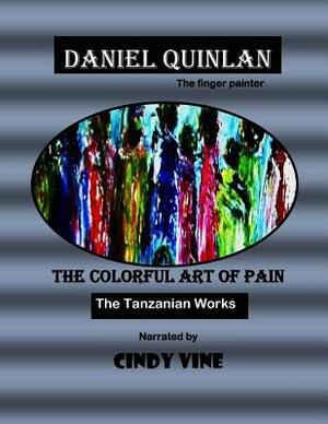 The Colorful Art of Pain by Cindy Vine