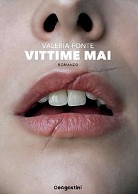 Vittime mai  by Valeria Fonte