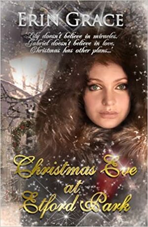 Christmas Eve at Etford Park by Erin Grace