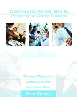 Communication Skills: Preparing for Career Success (Neteffect Series) by Francisco Rios, Thomas Cheesebro, Linda O'Connor