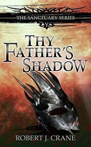 Thy Father's Shadow by Robert J. Crane