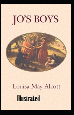 Jo's Boys Illustrated by Louisa May Alcott