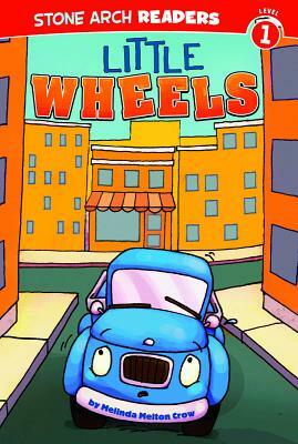 Little Wheels by Melinda Melton Crow
