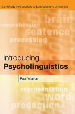 Introducing Psycholinguistics. by Paul Warren by Paul Warren