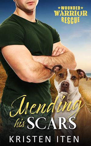 Mending His Scars by Kristen Iten, Kristen Iten