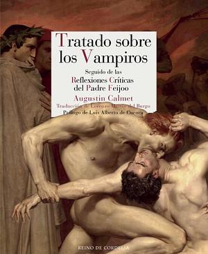 Tratado sobre los vampiros (Seguido de las reflexiones críticas del Padre Feijoo) by Antoine Augustin Calmet