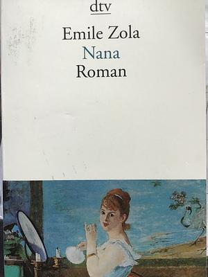 Nana: Roman by Émile Zola