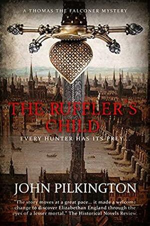 The Ruffler's Child by John Pilkington