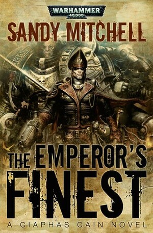 The Emperor's Finest by Sandy Mitchell
