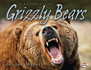 Grizzly Bears by Sandra Markle