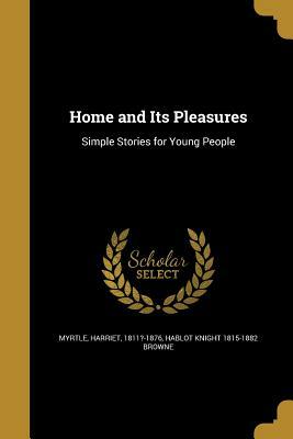 Home and Its Pleasures by Hablot Knight Browne