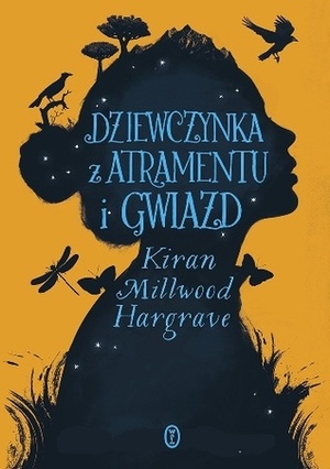 Dziewczynka z atramentu i gwiazd by Kiran Millwood Hargrave, Maria Jaszczurowska