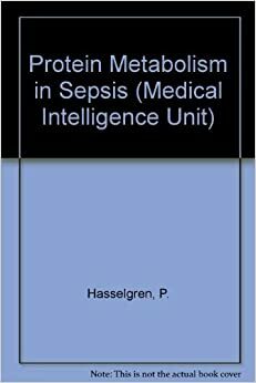 Protein Metabolism In Sepsis by Per-Olof Hasselgren