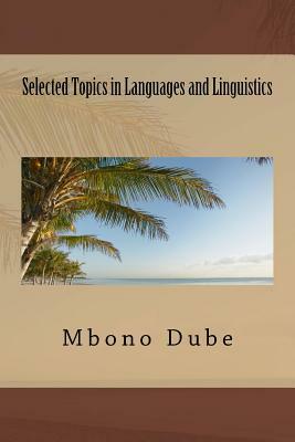 Selected Topics in Languages and Linguistics by Mbono Vision Dube