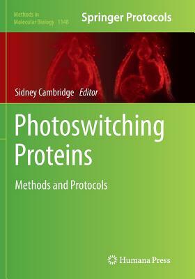 Photoswitching Proteins: Methods and Protocols by 