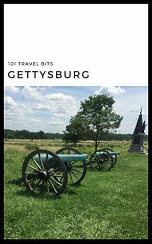 101 Travel Bits: Gettysburg by Sarah Ferguson