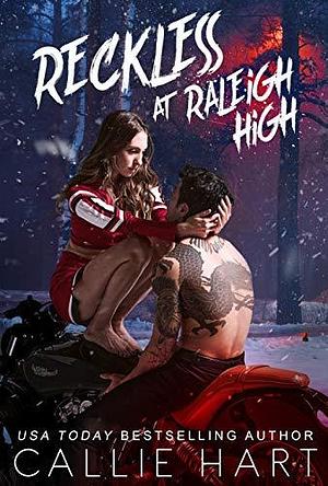 Reckless at Raleigh High by Callie Hart, Callie Hart
