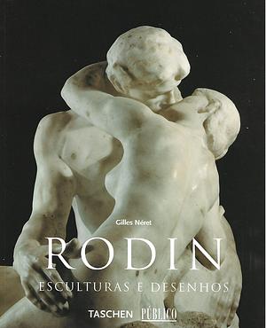 Auguste Rodin: Esculturas e Desenhos by Gilles Néret