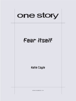 Fear Itself by Katie Coyle