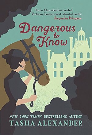 Dangerous To Know by Tasha Alexander