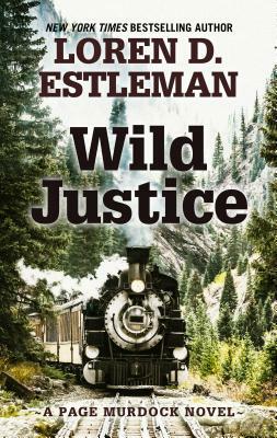 Wild Justice by Loren D. Estleman