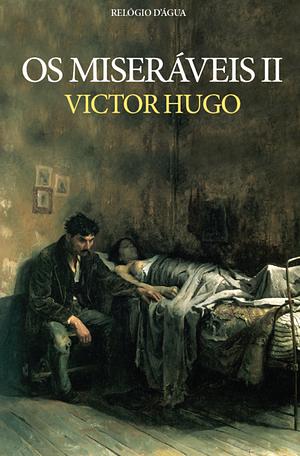 Os Miseráveis II by Victor Hugo