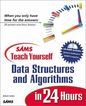 Sams Teach Yourself Data Structures and Algorithms in 24 Hours by Robert Lafore