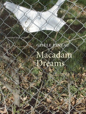Macadam Dreams by C. Dickson, Gisèle Pineau