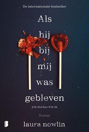 Als hij bij mij was gebleven by Laura Nowlin, Laura Nowlin