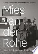 Mies Van Der Rohe: A Critical Biography, New and Revised Edition by Edward Windhorst, Franz Schulze