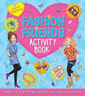 Pretty Fabulous Fashion Friends Activity Book by Lisa Miles
