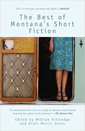 The Best of Montana's Short Fiction by Allen Morris Jones, Allen Morris Jones