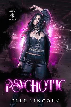 Psychotic by Elle Lincoln