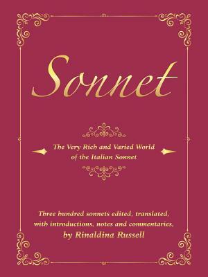 Sonnet: The Very Rich and Varied World of the Italian Sonnet by Rinaldina Russell