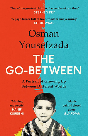 The Go-Between: A Portrait of Growing Up Between Different Worlds by Osman Yousefzada