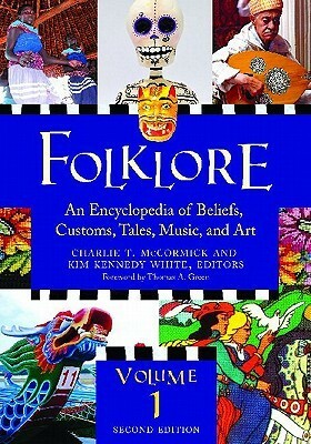 Folklore 3 Volume Set: An Encyclopedia of Beliefs, Customs, Tales, Music, and Art by Charlie T. McCormick