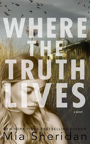 Where the Truth Lives by Mia Sheridan