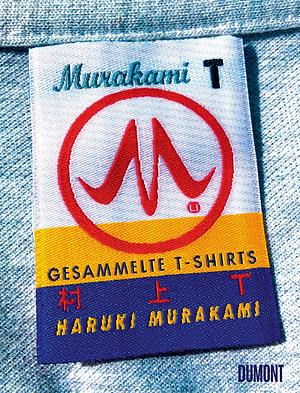 Murakami T: Gesammelte T-Shirts by Haruki Murakami