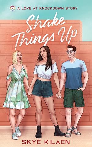 Shake Things Up by Skye Kilaen