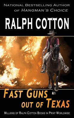 Fast Guns out of Texas by Ralph Cotton
