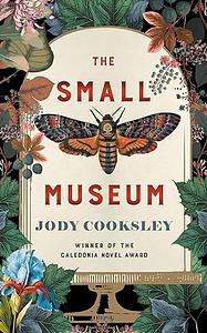 The Small Museum  by Jody Cooksley