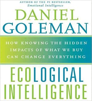 Ecological Intelligence by Daniel Goleman